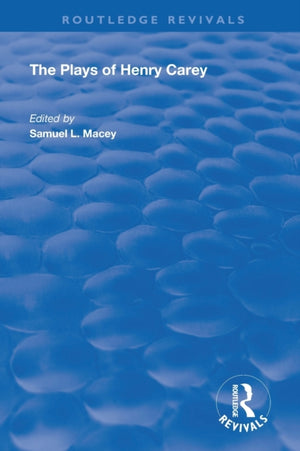 Plays of Henry Carey