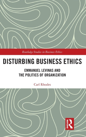 Disturbing Business Ethics