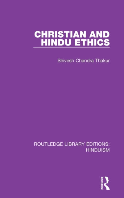 Book cover of: Christian and Hindu Ethics. By: Shivesh Chandra Thakur