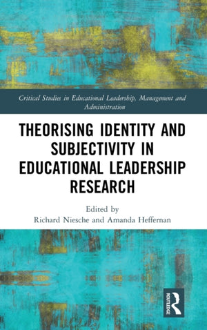 Theorising Identity and Subjectivity in Educational Leadership Research