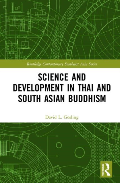 Book cover of: Science and Development in Thai and South Asian Buddhism. By: David L. Gosling