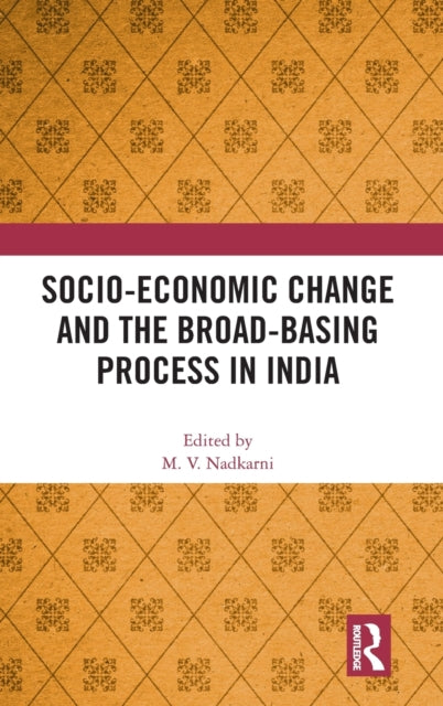 Book cover of: Socio-Economic Change and the Broad-Basing Process in India. By: M. V. Nadkarni