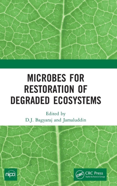 Book cover of: Microbes for Restoration of Degraded Ecosystems. By: D. J. Bagyaraj