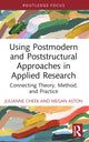 Book cover of: Using Postmodern and Poststructural Approaches in Applied Research. By: Julianne Cheek