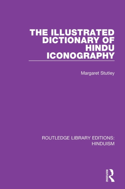 Book cover of: Illustrated Dictionary of Hindu Iconography. By: Margaret Stutley
