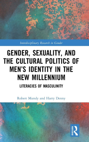 Gender, Sexuality, and the Cultural Politics of Men?s Identity