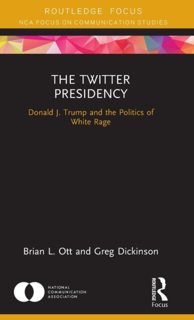 Book cover of: Twitter Presidency. By: Brian L. Ott