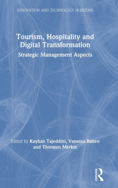 Book cover of: Tourism, Hospitality and Digital Transformation. By: Kayhan Tajeddini