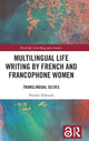 Book cover of: Multilingual Life Writing by French and Francophone Women. By: Natalie Edwards