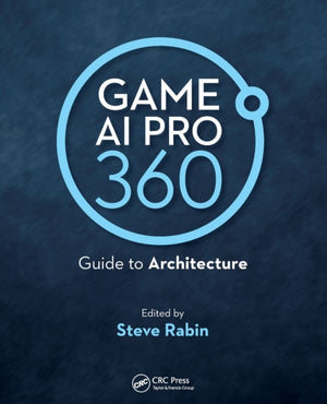 Game AI Pro 360: Guide to Architecture