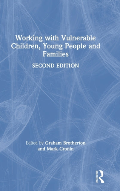 Book cover of: Working with Vulnerable Children, Young People and Families. By: Graham Brotherton