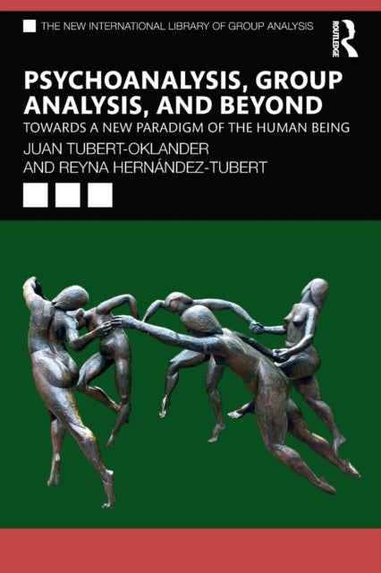 Book cover of: Psychoanalysis, Group Analysis, and Beyond. By: Juan Tubert-Oklander