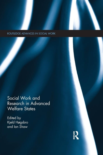 Book cover of: Social Work and Research in Advanced Welfare States. By: Kjeld Hogsbro