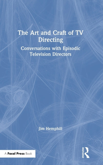 Book cover of: Art and Craft of TV Directing. By: Jim Hemphill