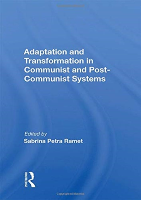 Book cover of: Adaptation and Transformation in Communist and Post-Communist Systems. By: Sabrina P. Ramet