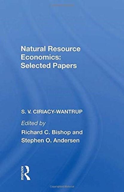 Book cover of: Natural Resource Economics: Selected Papers. By: S. V. Ciriacy-Wantrup