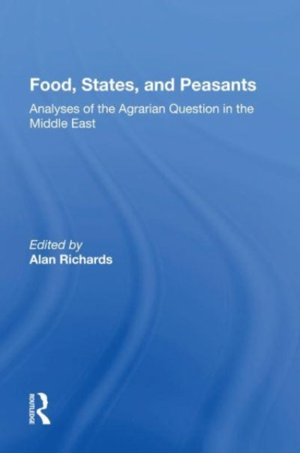 Book cover of: Food, States, And Peasants. By: Alan Richards