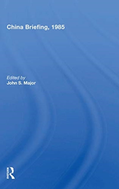 Book cover of: China Briefing, 1985. By: John S. Major