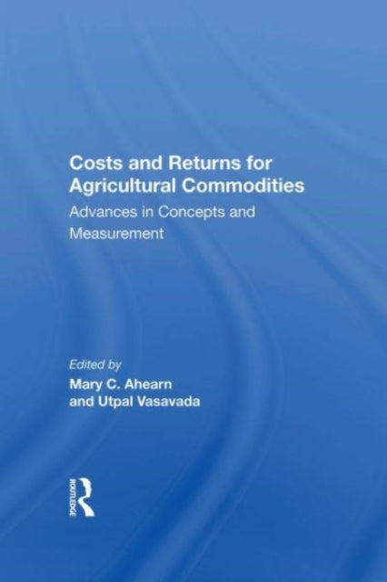 Book cover of: Costs And Returns For Agricultural Commodities. By: Mary Ahearn