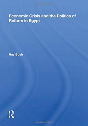 Economic Crisis And The Politics Of Reform In Egypt