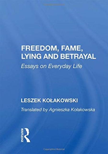 Book cover of: Freedom, Fame, Lying and Betrayal. By: Leszek Koakowski