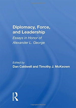 Diplomacy, Force, and Leadership