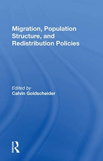 Book cover of: Migration, Population Structure, And Redistribution Policies. By: Calvin Goldscheider