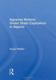 Book cover of: Agrarian Reform Under State Capitalism In Algeria