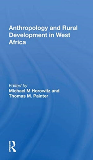 Anthropology and Rural Development in West Africa