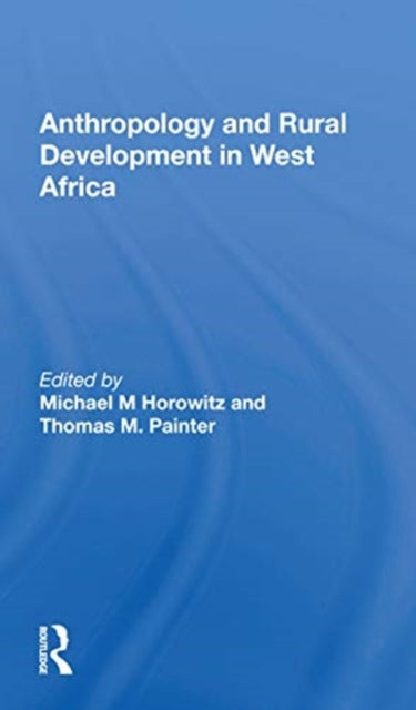 Book cover of: Anthropology and Rural Development in West Africa
