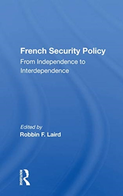 Book cover of: French Security Policy. By: Robbin F. Laird