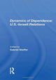 Book cover of: Dynamics of Dependence: U.S.-Israeli Relations. By: Gabriel Sheffer