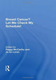 Book cover of: Breast Cancer? Let Me Check My Schedule!