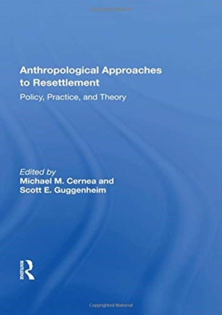 Book cover of: Anthropological Approaches to Resettlement. By: Cernea, Michael M.