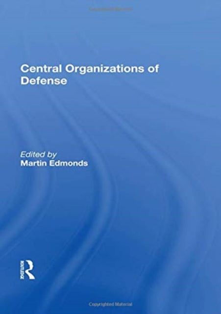 Book cover of: Central Organizations of Defense. By: Martin Edmonds
