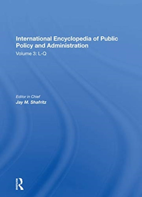 Book cover of: International Encyclopedia of Public Policy and Administration Volume 3. By: Jay M. Shafritz
