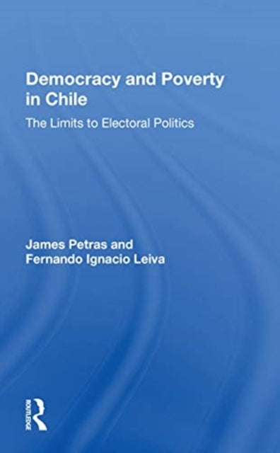 Book cover of: Democracy and Poverty in Chile. By: James F. Petras
