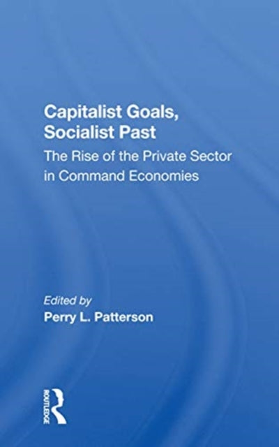 Book cover of: Capitalist Goals, Socialist Past