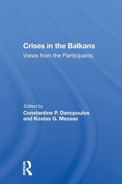 Book cover of: Crises In The Balkans. By: Constantine P. Danopoulos