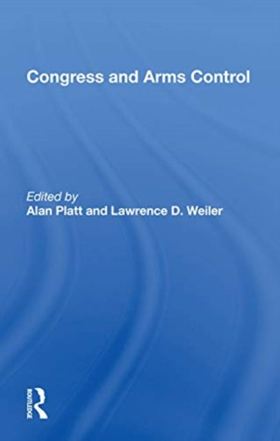 Book cover of: Congress and Arms Control. By: Alan Platt