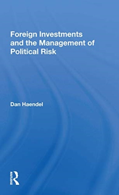Book cover of: Foreign Investments And The Management Of Political Risk