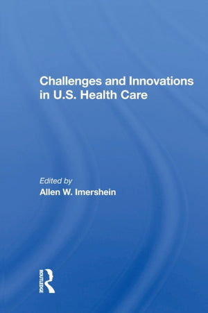 Challenges And Innovations In U.s. Health Care
