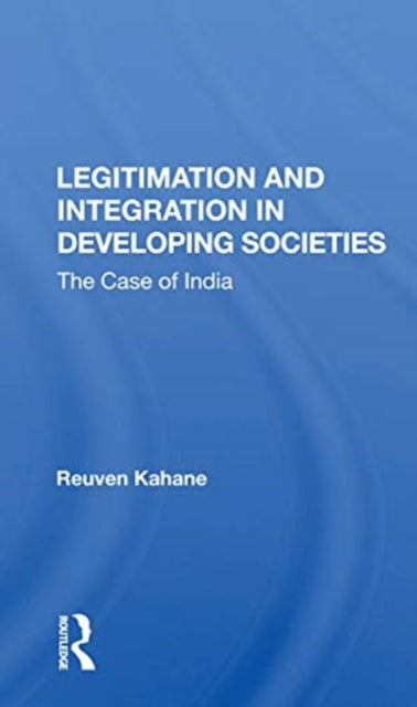 Book cover of: Legitimation and Integration in Developing Societies. By: Reuven Kahane