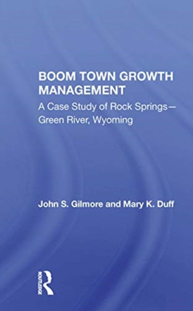 Book cover of: Boom Town Growth Managem. By: J. S. Gilmore