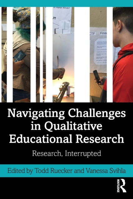 Book cover of: Navigating Challenges in Qualitative Educational Research. By: Todd Ruecker