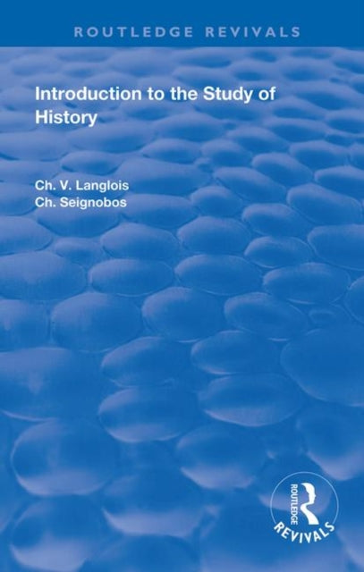Book cover of: Introduction to the Study of History. By: Charles Victor Langlois