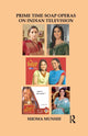 Book cover of: Prime Time Soap Operas on Indian Television. By: Shoma Munshi