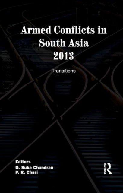 Book cover of: Armed Conflicts in South Asia 2013. By: D. Suba Chandran