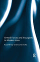 Book cover of: Armed Forces and Insurgents in Modern Asia. By: Kaushik Roy