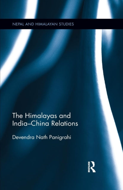 Book cover of: Himalayas and India-China Relations. By: Devendra Nath Panigrahi
